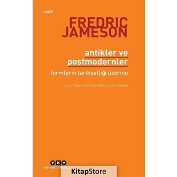 Antikler ve Postmodernler - Fredric Jameson