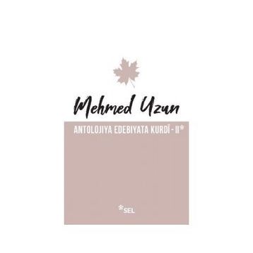 Antolojiya Edebiyata Kurdi - 2 - Mehmed Uzun