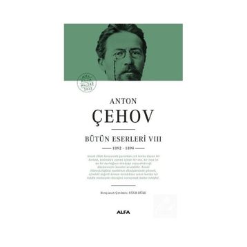 Anton Çehov Bütün Eserleri 8 - 1892 1894 - Alfa Yayıncılık