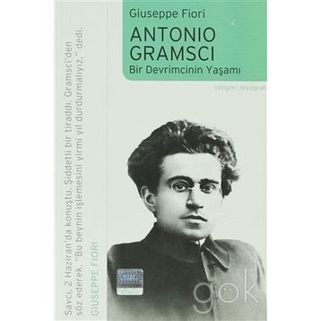 Antonio Gramsci Bir Devrimcinin Yaşamı - Giuseppe Fiori