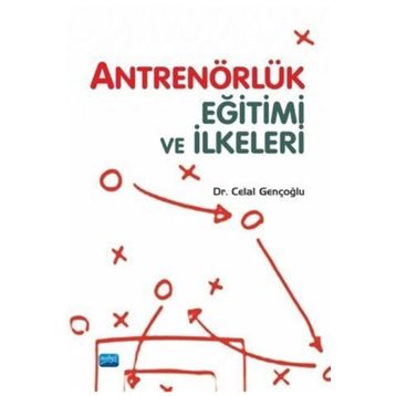 Antrenörlük Eğitimi ve İlkeleri - Celal Gençoğlu