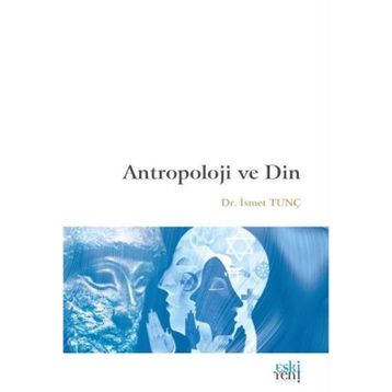 Antropoloji ve Din İsmet Tunç