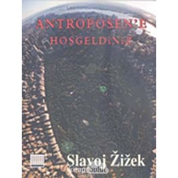 ANTROPOSEN'E HOŞGELDİNİZ TIN KEMIKTIR SERISI 4. KITAP - SLOVAJ ZIZEK