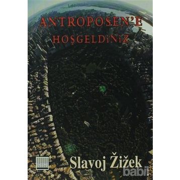 ANTROPOSEN'E HOŞGELDİNİZ TIN KEMIKTIR SERISI 4. KITAP - SLOVAJ ZIZEK