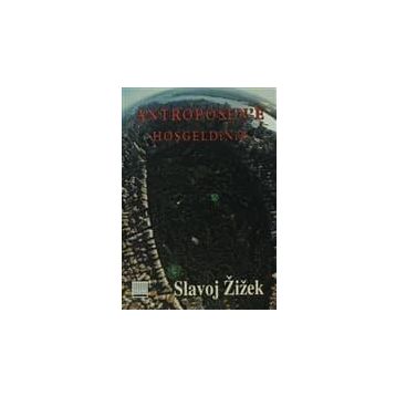 ANTROPOSEN'E HOŞGELDİNİZ TIN KEMIKTIR SERISI 4. KITAP - SLOVAJ ZIZEK