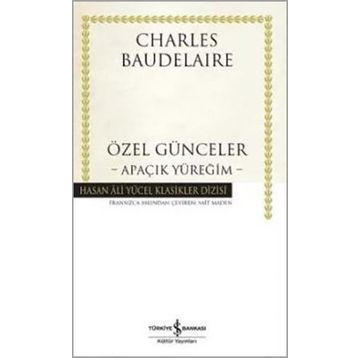 Apaçık Yüreğim Özel Günceler - Charles Baudelaire