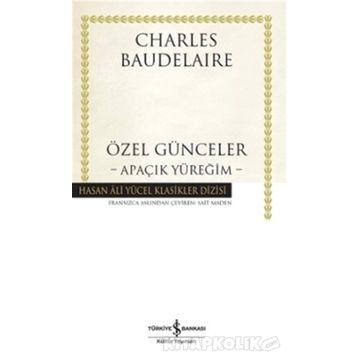 Apaçık Yüreğim Özel Günceler - Charles Baudelaire