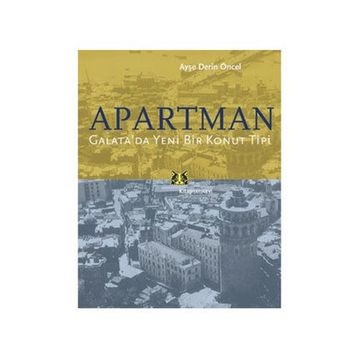 Apartman Galatada Yeni Bir Konut Tipi - Ayşe Derin Öncel