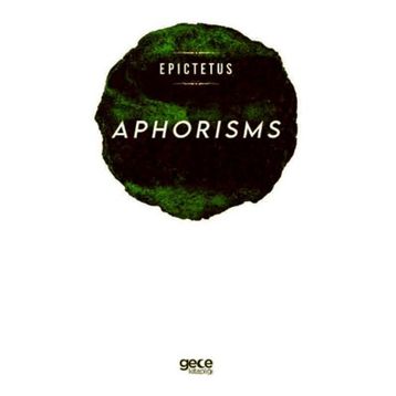 Aphorisms - Epictetus