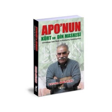 Apo'nun Kürt ve Din Maskesi - Veysel Boğatepe