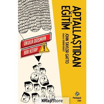 Aptallaştıran Eğitim - John Taylor Gatto