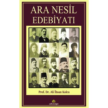 Ara Nesil Edebiyatı - Prof. Dr. Ali İhsan Kolcu