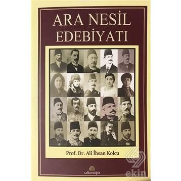 Ara Nesil Edebiyatı - Prof. Dr. Ali İhsan Kolcu