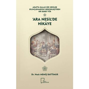 Ara Nesil'de Hikaye - Nazlı Memiş Baytimur