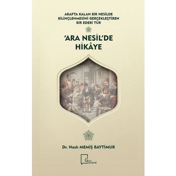 Ara Nesil'de Hikaye - Nazlı Memiş Baytimur