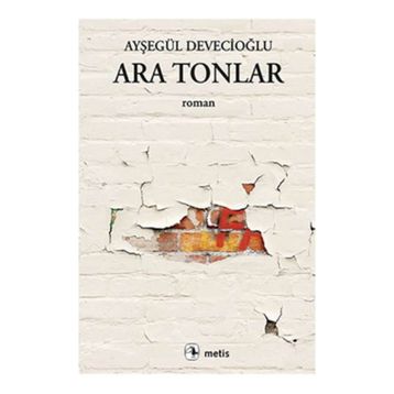 Ara Tonlar - Ayşegül Devecioğlu