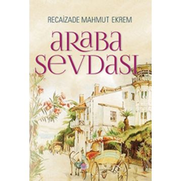 Araba Sevdası - Recaizedi Mahmut Ekrem