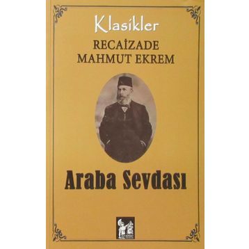 Araba Sevdası - Sadeleştirilmiş Basım - Recaizedi Mahmut Ekrem