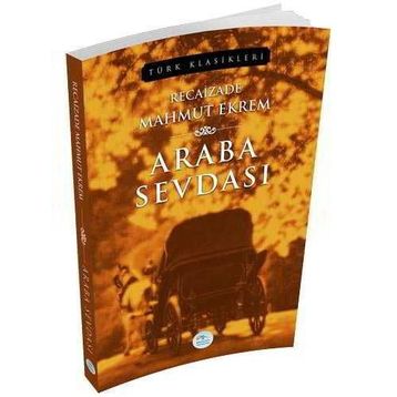 Araba Sevdası - Sadeleştirilmiş Basım - Recaizedi Mahmut Ekrem
