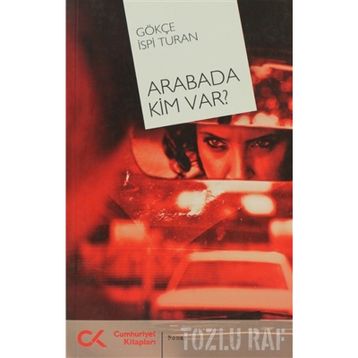 ARABADA KIM VAR? - GÖKÇE İSPİ TURAN