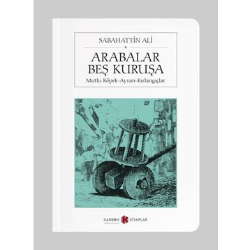 Arabalar Beş Kuruşa - Mutlu Köpek - Ayran - Kırlangıçlar - 4 Kitap Set - Sabahattin Ali