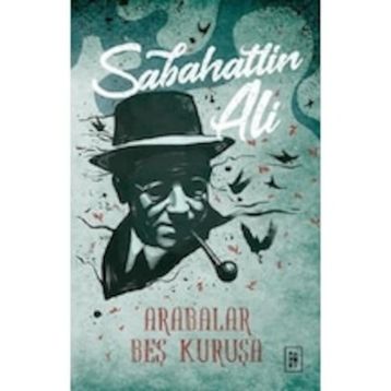 Arabalar Beş Kuruşa - Sabahattin Ali