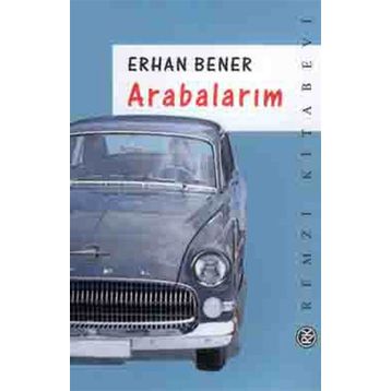 Arabalarım - Erhan Bener