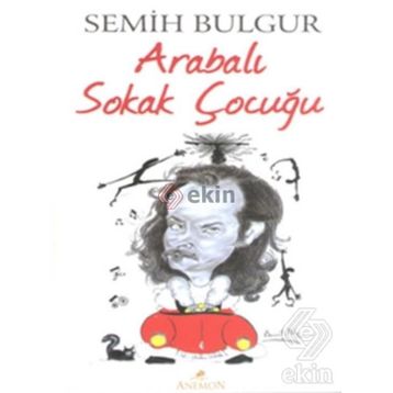Arabalı Sokak Çocuğu - Semih Bulgur