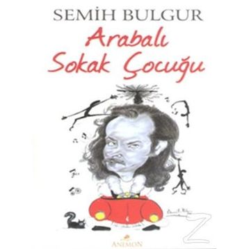 Arabalı Sokak Çocuğu - Semih Bulgur