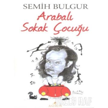 Arabalı Sokak Çocuğu - Semih Bulgur