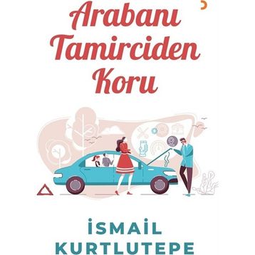 Arabanı Tamirciden Koru - Cinius Yayınları