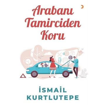 Arabanı Tamirciden Koru - Cinius Yayınları