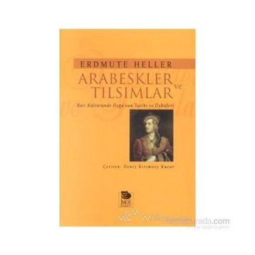 ARABESKLER VE TILSIMLAR - ERDMUTE HELLER