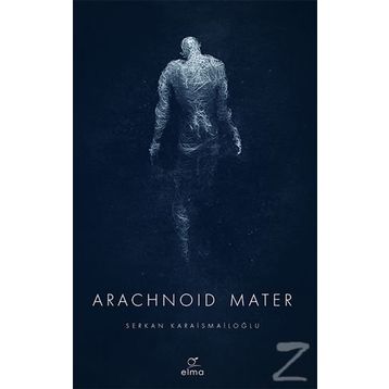 Arachnoid Mater - Serkan Karaismailoğlu