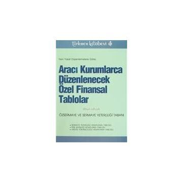 ARACI KURUMLARCA DÜZENLENECEK ÖZEL FINANSAL TABLOLAR - SINAN ASLAN