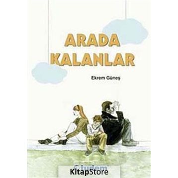 ARADA KALANLAR - EKREM GÜNEŞ