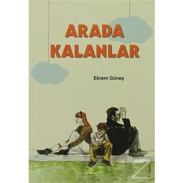 ARADA KALANLAR - EKREM GÜNEŞ