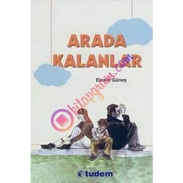 ARADA KALANLAR - EKREM GÜNEŞ