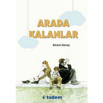 ARADA KALANLAR - EKREM GÜNEŞ