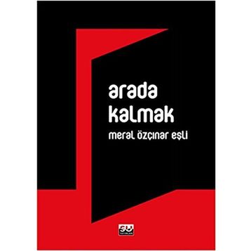 ARADA KALMAK - MERAL ÖZÇINAR EŞLİ