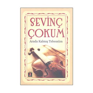 Arada Kalmış Tebessüm - Sevinç Çokum