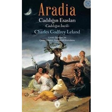Aradia Cadılığın Esasları - Charles Godfrey Leland