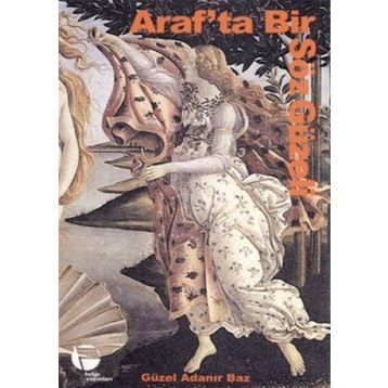 ARAF'TA BIR SÖZ GÜZELİ - GÜZEL ADANIR BAZ