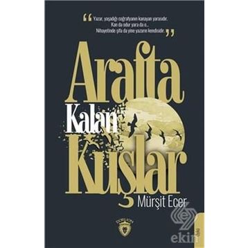 Arafta Kalan Kuşlar - Mürşit Ecer