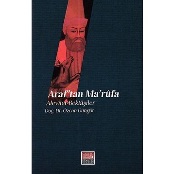 Araf’tan Ma’rufa Aleviler - Bektaşiler - Özcan Güngör