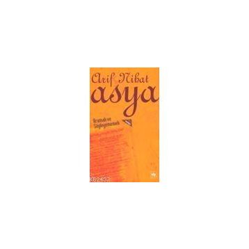 ARAMAK VE SÖYLEYEMEMEK - ARIF NIHAT ASYA