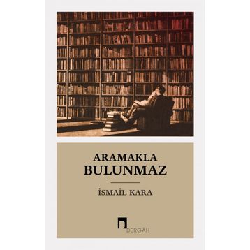 ARAMAKLA BULUNMAZ - İSMAİL KARA