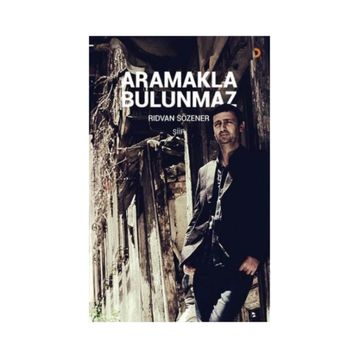 Aramakla Bulunmaz - Rıdvan Sözener
