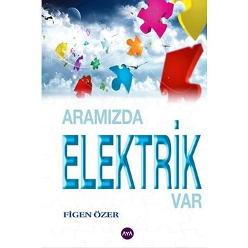 Aramızda Elektrik Var - Figen Özeren