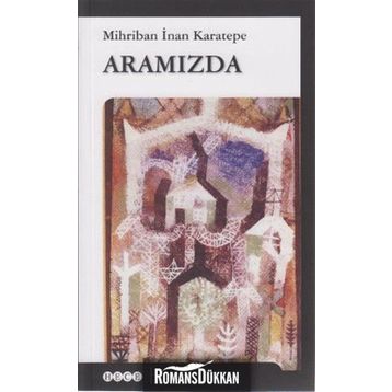 ARAMIZDA - MIHRIBAN İNAN KARATEPE